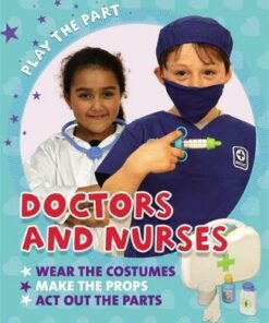 Play the Part: Doctors and Nurses - Liz Gogerly