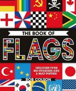 The Book of Flags: Includes over 250 Stickers and a Map Poster! - Rob Colson