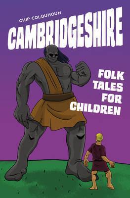 Cambridgeshire Folk Tales for Children - Chip Colquhoun