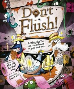 Don't Flush: Lifting the Lid on the Science of Poo and Wee - Richard Platt