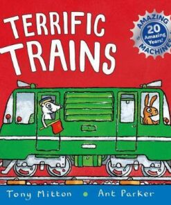 Amazing Machines: Terrific Trains: Anniversary edition - Tony Mitton