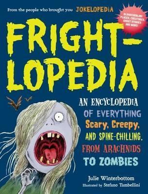 Frightlopedia: An Encyclopedia of Everything Scary