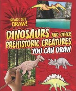 Dinosaurs and Other Prehistoric Creatures You Can Draw - Nicole Brecke