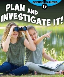 Plan and Investigare It - Science Sleuths - Paula Smith