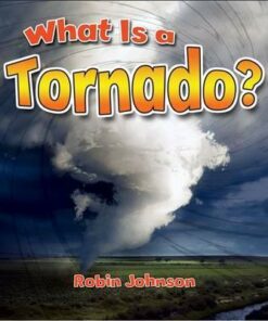 What Is a Tornado? - Severe Weather Close-Up - Robin Johnson