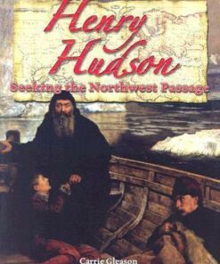 Henry Hudson: Seeking the North West Passage - Carrie Gleason
