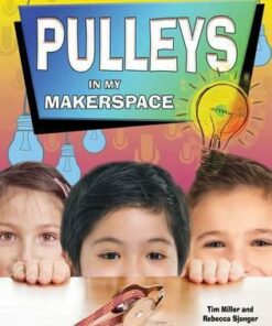 Pulleys in My Makerspace - Simple Machines in My Makerspace - Miller Tim