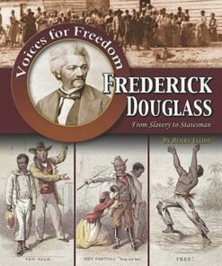 Frederick Douglass: From Slavery to Statesman - Voices for Freedom - Henry Elliot