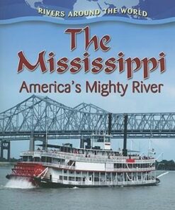 The Mississippi: Americas Mighty River - Rivers Around the World - Robin Johnson