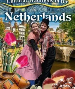 Cultural Traditions in the Netherlands - Cultural Traditions in My World - Kelly Spence