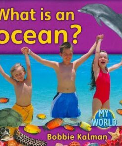 What is an ocean? - My World - Bobbie Kalman