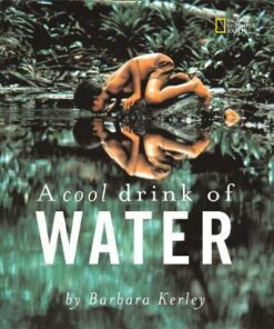 A Cool Drink of Water (Barbara Kerley Photo Inspirations) - Barbara Kerley