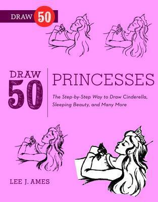 Draw 50 Princesses: The Step-by-step Way to Draw Snow White
