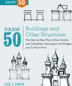 Draw 50 Buildings And Other Structures - Lee J. Ames