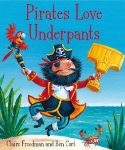 Pirates Love Underpants - Claire Freedman