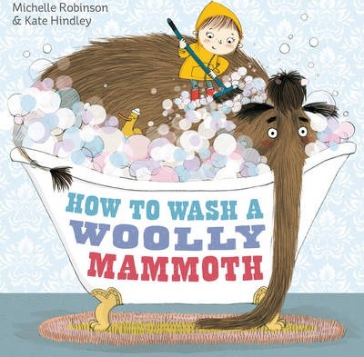 How to Wash a Woolly Mammoth 1 How to Wash a Woolly Mammoth - Michelle Robinson