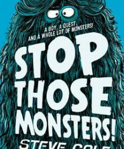 Stop Those Monsters! - Steve Cole