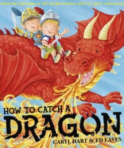 How To Catch a Dragon - Caryl Hart