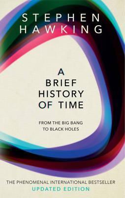A Brief History Of Time: From Big Bang To Black Holes - Stephen Hawking