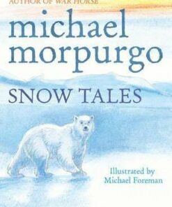Snow Tales (Rainbow Bear and Little Albatross) - Michael Morpurgo