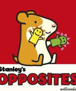 Stanley's Opposites - William Bee