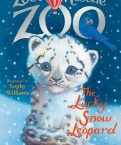 Zoe's Rescue Zoo: The Lucky Snow Leopard - Amelia Cobb