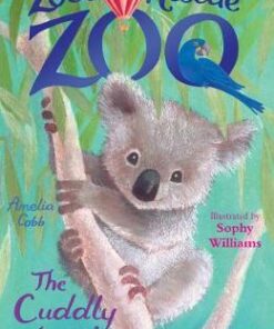 Zoe's Rescue Zoo: The Cuddly Koala - Amelia Cobb