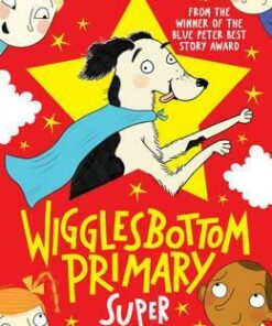Wigglesbottom Primary: Super Dog! - Pamela Butchart
