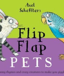 Axel Scheffler's Flip Flap Pets - Axel Scheffler