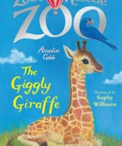 Zoe's Rescue Zoo: The Giggly Giraffe - Amelia Cobb