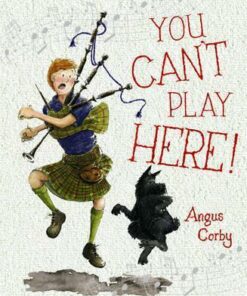 You Can't Play Here! - Angus Corby