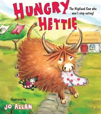 Hungry Hettie: The Highland Cow Who Won't Stop Eating! - Jo Allan