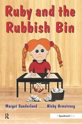 Ruby and the Rubbish Bin: A Story for Children with Low Self-Esteem - Margot Sunderland