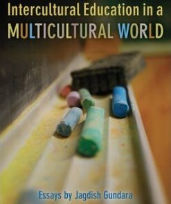 The Case for Intercultural Education in a Multicultural World - Jagdish S. Gundara