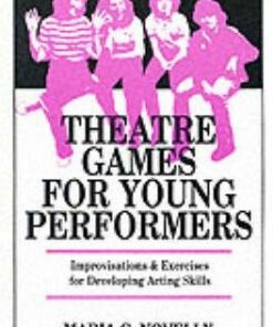 Theatre Games for Young Performers - Maria C. Novelly