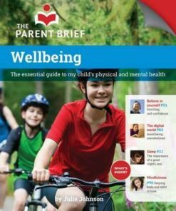 Wellbeing: The Essential Guide to Your Child's Mental and Physical Health - Julie Johnson