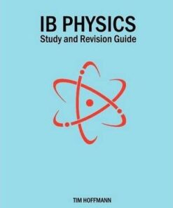 IB Physics - Study and Revision Guide - Tim Hoffmann