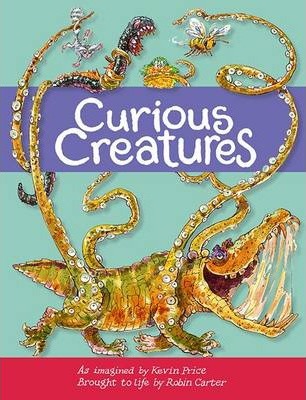 Curious Creatures - Kevin Charles Price