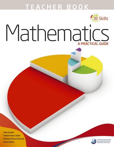 IB Skills: Mathematics - A Practical Guide Teacher's Book -