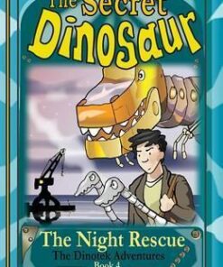 The Secret Dinosaur: The Night Rescue: Book 4 - N. S. Blackman