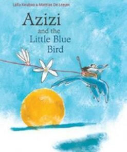 Azizi and the Little Blue Bird - Laila Koubaa