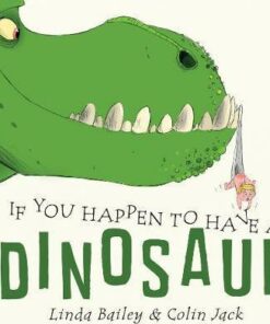 If You Happen To Have A Dinosaur - Linda Bailey