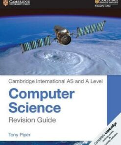 Cambridge International AS and A Level Computer Science Revision Guide - Tony Piper