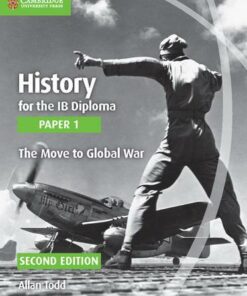 IB Diploma: History for the IB Diploma Paper 1 The Move to Global War - Allan Todd