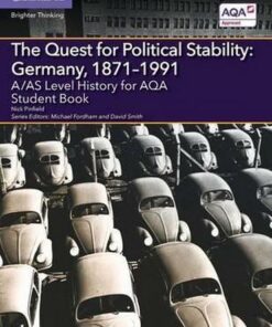 A Level (AS) History AQA: A/AS Level History for AQA The Quest for Political Stability: Germany