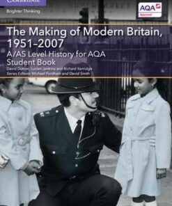 A Level (AS) History AQA: A/AS Level History for AQA The Making of Modern Britain