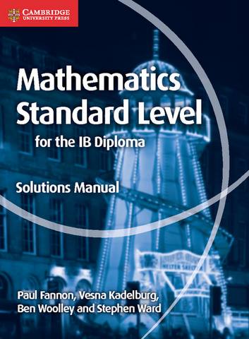 Maths for the IB Diploma: Mathematics for the IB Diploma Standard Level Solutions Manual - Paul Fannon