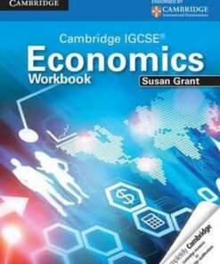 Cambridge International IGCSE: Cambridge IGCSE Economics Workbook - Susan Grant