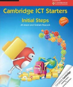 Cambridge International Examinations: Cambridge ICT Starters: Initial Steps - Jill Jesson