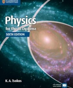 IB Diploma: Physics for the IB Diploma Coursebook - K. A. Tsokos